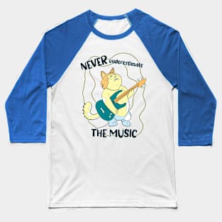 Never underestimate the music Baseball T-Shirt